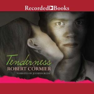 Tenderness, Robert Cormier