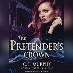 The Pretenders Crown, C. E. Murphy