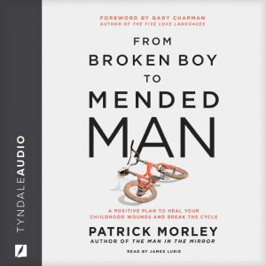 From Broken Boy to Mended Man, Patrick Morley