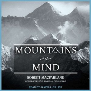 Mountains of the Mind, Robert Macfarlane
