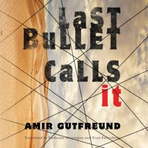 Last Bullet Calls It, Amir Gutfreund