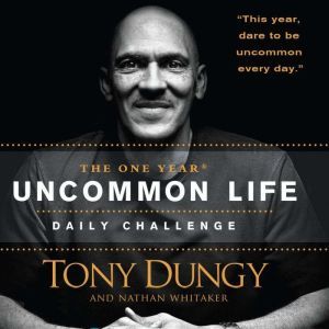 The One Year Uncommon Life Daily Chal..., Tony Dungy