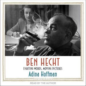 Ben Hecht, Adina Hoffman