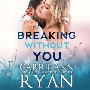 Breaking Without You, Carrie Ann Ryan