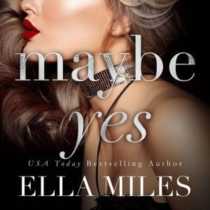 Maybe Yes, Ella Miles