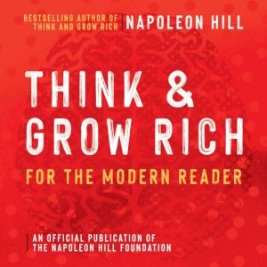 Think and Grow Rich For The Modern Re..., Napoleon Hill