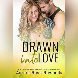 Drawn Into Love, Aurora Rose Reynolds