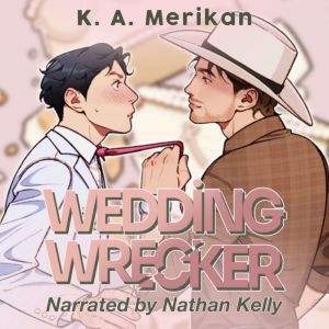 Wedding Wrecker, K.A. Merikan