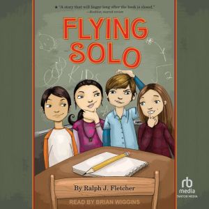 Flying Solo, Ralph Fletcher