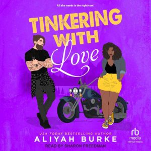 Tinkering With Love, Aliyah Burke