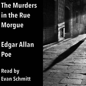The Murders in the Rue Morgue, Edgar allan Poe