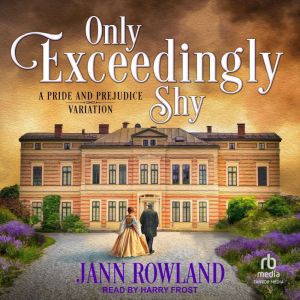 Only Exceedingly Shy, Jann Rowland