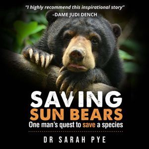 Saving Sun Bears, Dr Sarah Pye