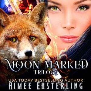 Moon Marked Trilogy, Aimee Easterling