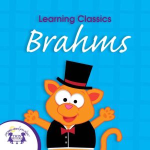 Learning Classics Brahms, Kim Mitzo Thompson