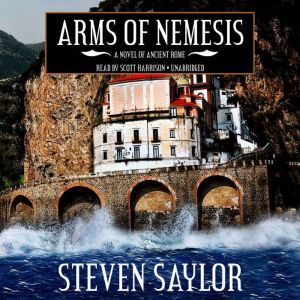 Arms of Nemesis, Steven Saylor