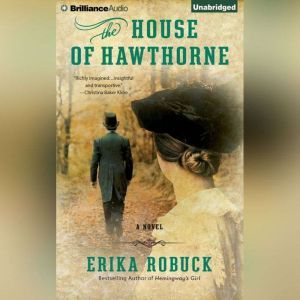 The House of Hawthorne, Erika Robuck