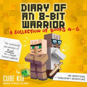 Diary of an 8 Bit Warrior Collection Books 4-6, Cube Kid