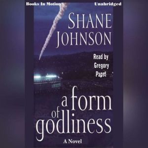 A Form Of Godliness, Shane Johnson