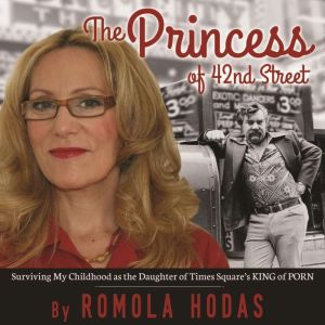 The Princess of 42nd Street, Romola Hodas