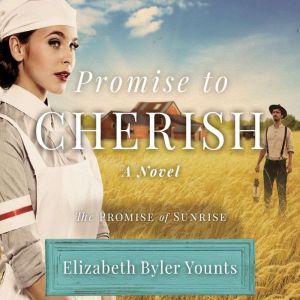 Promise to Cherish, Elizabeth Byler Younts