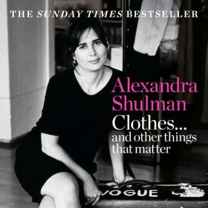 Clothes... and other things that matt..., Alexandra Shulman