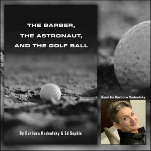 The Barber, The Astronaut, and The Golf Ball