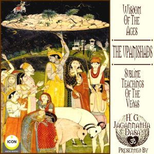 Wisdom Of The Ages The Upanishads  S..., H.G. Jagannatha Dasa