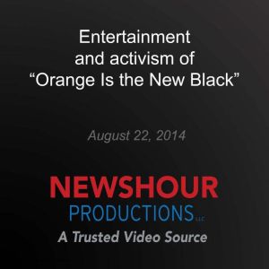 Entertainment and activism of "Orange Is the New Black"