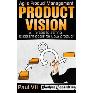 Product Vision 21 Steps to Setting E..., Paul VII