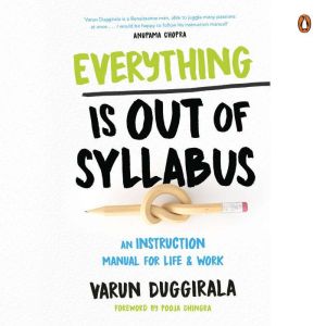 Everything Is Out of Syllabus, Varun Duggirala