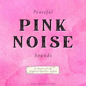 Peaceful Pink Noise Sounds, Sounds by Sydney