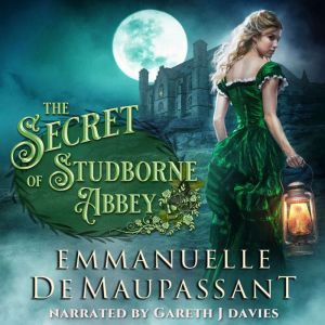 The Secret of Studborne Abbey, Emmanuelle de Maupassant