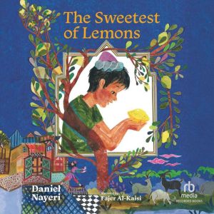 The Sweetest of Lemons, Daniel Nayeri