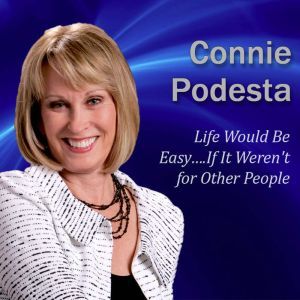 Life Would Be Easy, Connie Podesta