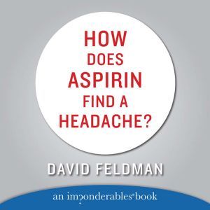 How Does Aspirin Find A Headache, David Feldman