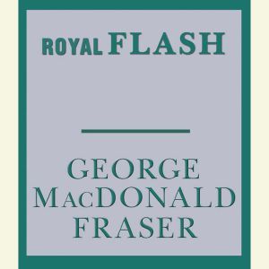 Royal Flash, George MacDonald Fraser