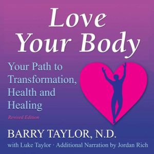 Love Your Body, Barry Taylor, ND
