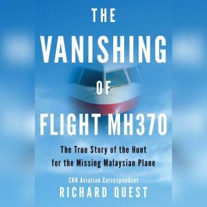 The Vanishing of Flight MH370, Richard Quest
