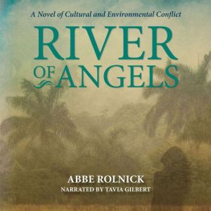 River of Angels, Abbe Rolnick