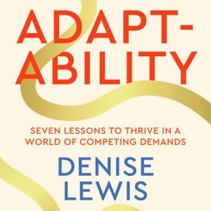 Adaptability, Dame Denise Lewis