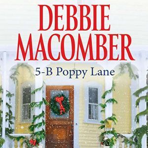 5-B Poppy Lane: A Cedar Cove Book, Debbie Macomber