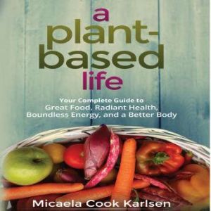 A PlantBased Life, Micaela Cook Karlsen