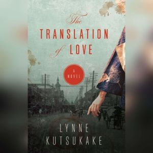 The Translation of Love, Lynne Kutsukake