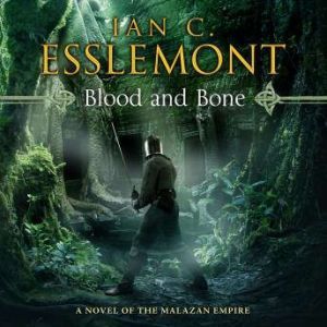 Blood and Bone, Ian C. Esslemont