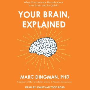 Your Brain, Explained, Marc Dingman