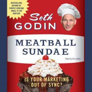 Meatball Sundae, Seth Godin