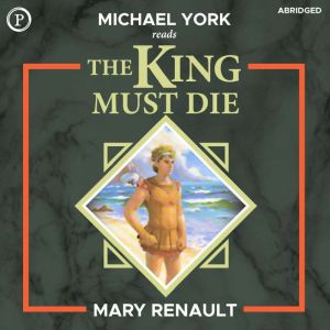 The King Must Die, Mary Renault