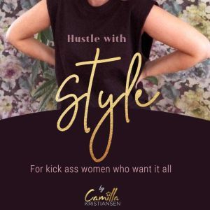 Hustle with style! For kickass women..., Camilla Kristiansen