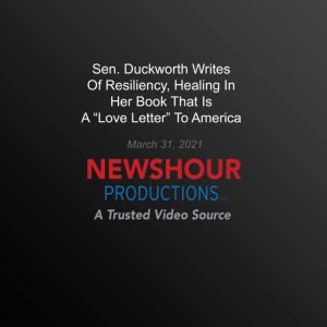 Sen. Duckworth Writes Of Resiliency, Healing In Her Book That Is A Love Letter To America